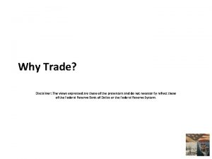 Why Trade Disclaimer The views expressed are those