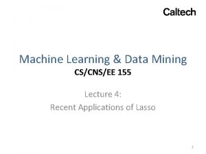 Machine Learning Data Mining CSCNSEE 155 Lecture 4
