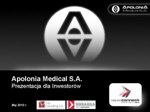 Apolonia Medical S A Prezentacja dla Inwestorw Maj