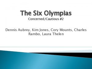 The Six Olympias ConcernedCautious 2 Dennis Aubrey Kim