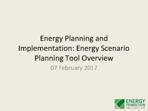 Energy Planning and Implementation Energy Scenario Planning Tool