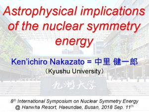 Astrophysical implications of the nuclear symmetry energy Kenichiro