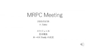 MRPC Meeting 20201028 H Sako KK Study MingLee