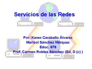 Servicios de las Redes Por Karen Caraballo lvarez