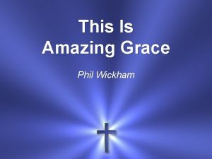 Amazing grace this is unfailing love