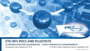 ETSI NFV POCS AND PLUGTESTS AS OPPORTUNITIES FOR