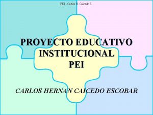 PEI Carlos H Caicedo E PROYECTO EDUCATIVO INSTITUCIONAL