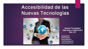 Accesibilidad de las Nuevas Tecnologas Aplicadas a la