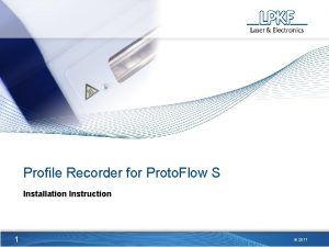 Profile Recorder for Proto Flow S Installation Instruction