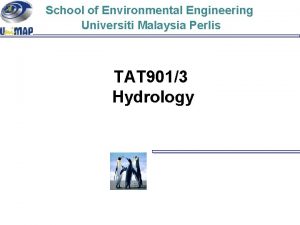 School of Environmental Engineering Universiti Malaysia Perlis TAT