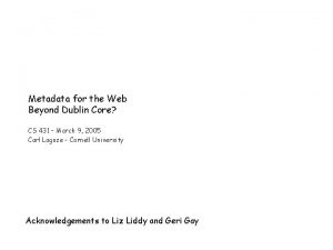 Metadata for the Web Beyond Dublin Core CS