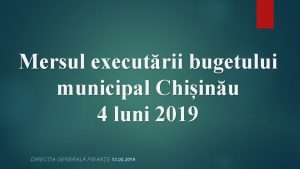 Mersul executrii bugetului municipal Chiinu 4 luni 2019