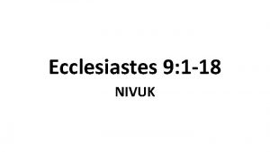 Ecclesiastes 9 1 18 NIVUK A common destiny