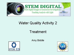 Water Quality Activity 2 Treatment Amy Biddle Water