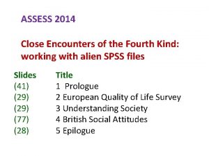 ASSESS 2014 Close Encounters of the Fourth Kind