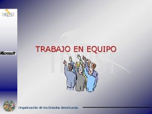 TRABAJO EN EQUIPO Organizacin de los Estados Americanos