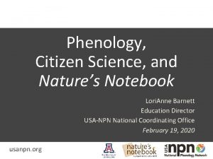 Phenology Citizen Science and Natures Notebook Lori Anne