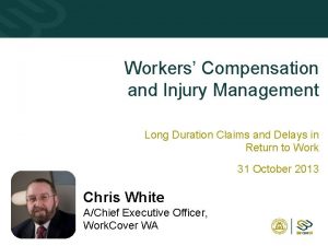 Workers Compensation and Injury Management Long Duration Claims