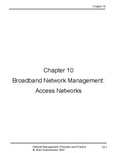 Chapter 10 Broadband Network Management Access Network Management
