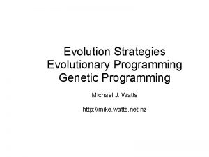 Evolution Strategies Evolutionary Programming Genetic Programming Michael J