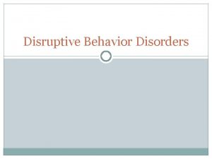 Disruptive Behavior Disorders Multiple Psychiatric Comorbidities ADHD ODDCD