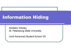 Information Hiding Soldatov Nikolay St Petersburg State University