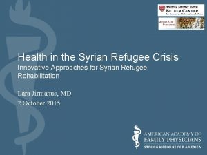 Health in the Syrian Refugee Crisis Innovative Approaches