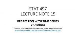 STAT 497 LECTURE NOTE 15 REGRESSION WITH TIME