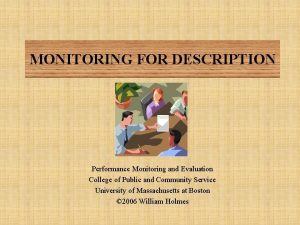 MONITORING FOR DESCRIPTION Performance Monitoring and Evaluation College