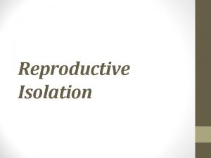 Reproductive Isolation Prezygotic Barriers impedance or the hindering