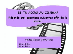 ESTU ACCRO AU CINEMA Rponds aux questions suivantes