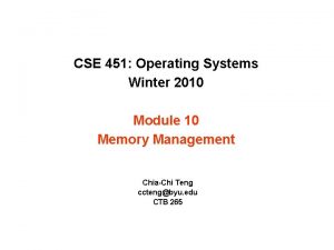 CSE 451 Operating Systems Winter 2010 Module 10