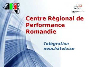 Centre Rgional de Performance Romandie Intgration neuchteloise Pour