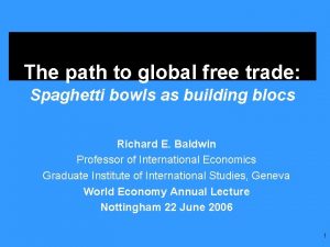 The path to global free trade Spaghetti bowls