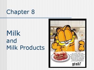 Chapter 8 Milk and Milk Products Milk Milk