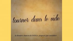 la dernire chanson de INDILA propose par Jackdidier