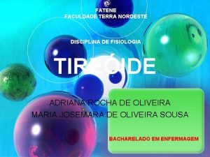 FATENE FACULDADE TERRA NORDESTE DISCIPLINA DE FISIOLOGIA TIREIDE