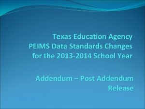 Texas Education Agency PEIMS Data Standards Changes for