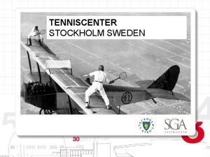 TENNISCENTER STOCKHOLM SWEDEN Behovet att kunna skapa en