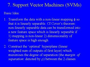 7 Support Vector Machines SVMs Basic Idea 1