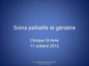 Soins palliatifs et griatrie Clinique StAm 11 octobre