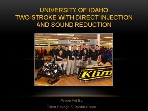 UNIVERSITY OF IDAHO TWOSTROKE WITH DIRECT INJECTION AND