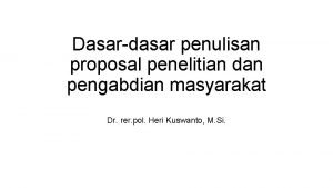 Dasardasar penulisan proposal penelitian dan pengabdian masyarakat Dr