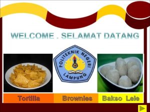 Welcome welcome Tortilla Brownies Bakso Lele Pelatihan Pengolahan