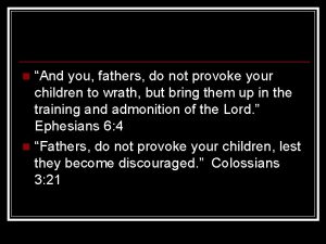 Parents do not provoke your child to wrath