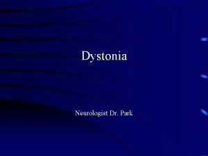 Dystonia Neurologist Dr Park Definition of dystonia Oppenheim1911