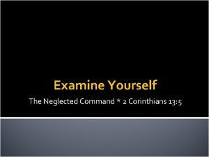 Examine Yourself The Neglected Command 2 Corinthians 13