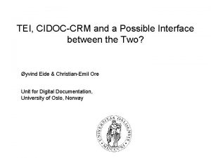 TEI CIDOCCRM and a Possible Interface between the