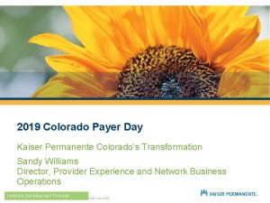 2019 Colorado Payer Day Kaiser Permanente Colorados Transformation