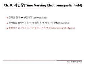 Ch 8 Time Varying Electromagnetic Field u Electrostatics